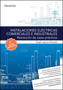 Instalaciones eléctricas comerciales e industriales. Resolución de casos prácticos 7.ª edición, de LAGUNAS MARQUES, ÁNGEL | p