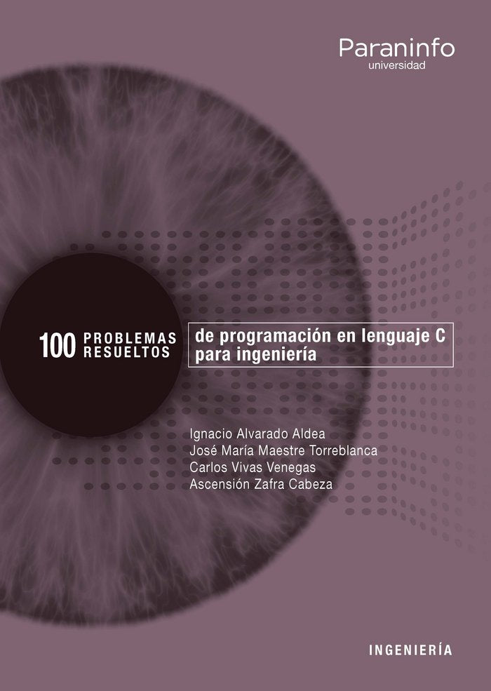 100 Problemas resueltos de programación en lenguaje C para ingeniería, de MAESTRE TORREBLANCA, JOSE Mª | portada del libro
