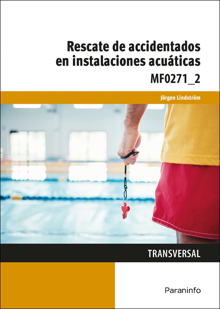 RESCATE DE ACCIDENTADOS EN INSTALACIONES ACUATICAS, de PALACIOS AGUILAR, JOSE | portada del libro