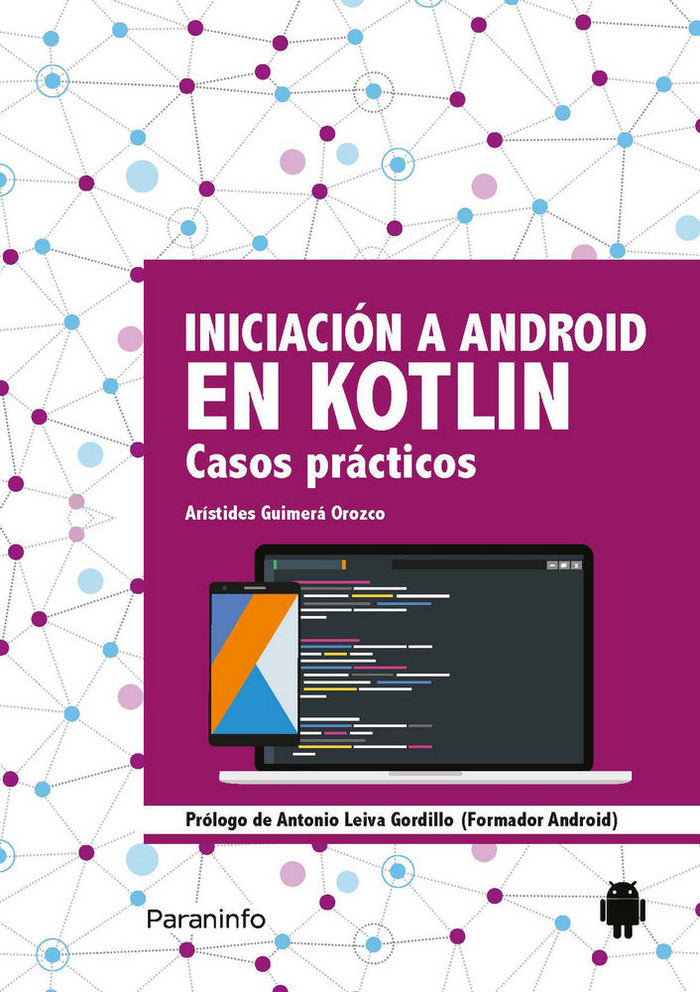 Iniciación a Android en Kotlin. Casos prácticos, de GUIMERÁ OROZCO, ARÍSTIDES | portada del libro