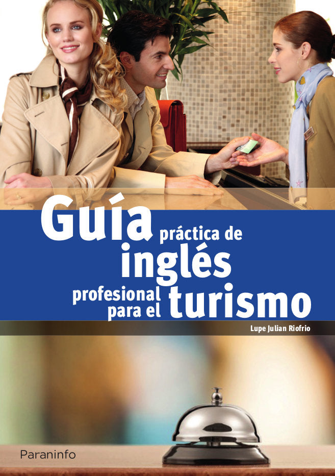 Guía práctica de inglés profesional para turismo, de JULIÁN RIOFRÍO, MARIA GUADALUPE | portada del libro