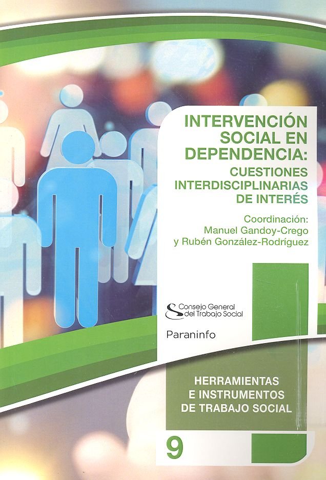 Intervención social en dependencia: cuestiones interdisciplinares. Colección Paraninfo-CGTS, de González Rodríguez , Rubén | 