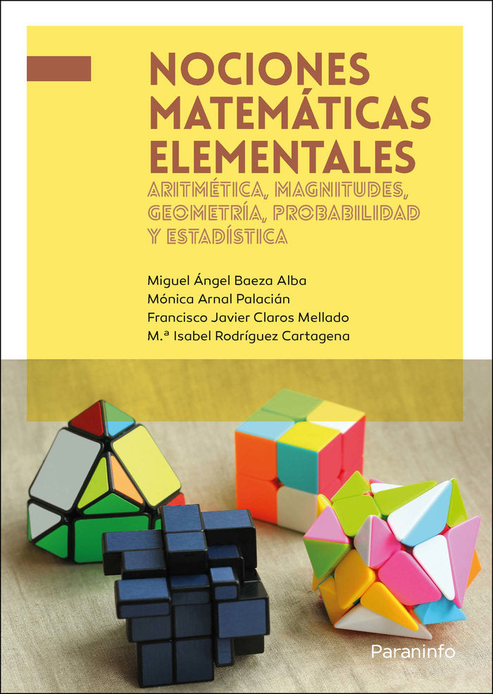 Nociones matemáticas elementales: aritmética, magnitudes, geometría, probabilidad y estadística, de BAEZA ALBA, MIGUEL ÃNGEL