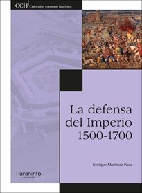 La defensa del Imperio. 1500-1700, de MARTÍNEZ RUIZ, ENRIQUE | portada del libro