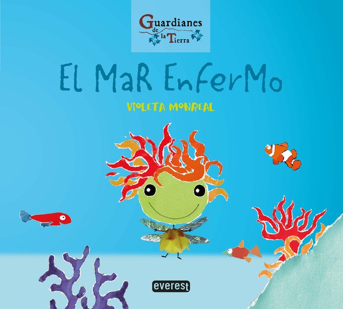EL MAR ENFERMO. (Guardianes de la Tierra), de MONREAL DÍAZ, VIOLETA | portada del libro