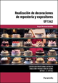 UF1362 REALIZACION DE DECORACIONES DE REPOSTERIA Y EXPOSITO, de HERREROS GONZALEZ, RAQUEL | portada del libro