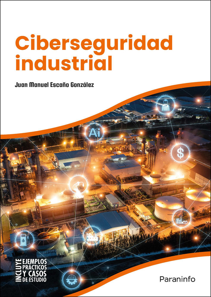 CIBERSEGURIDAD INDUSTRIAL, de ESCAÑO GONZALEZ, JUAN MANUEL | portada del libro