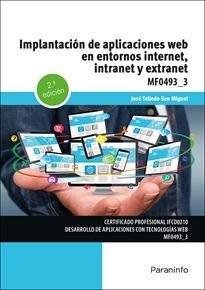 IMPLANTACION DE APLICACIONES WEB EN ENTORNOS INTERNET, INTRANET Y EXTRANET, de TALLEDO SAN MIGUEL, JOSE VENANCIO | portada de