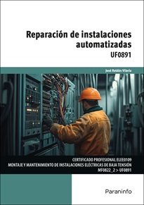 UF0891 - REPARACION DE INSTALACIONES AUTOMATIZADAS, de Jose Roldan Viloria | portada del libro