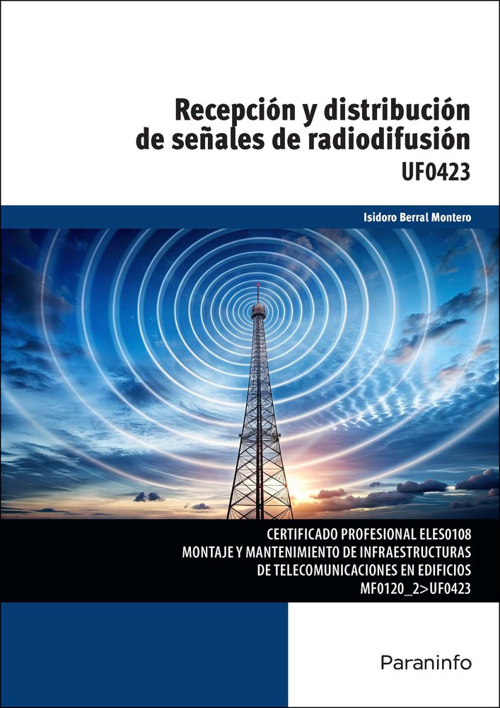 RECEPCION Y DISTRIBUCION DE SEÑALES DE RADIODIFUSION, de BERRAL MONTERO, ISIDORO | portada del libro