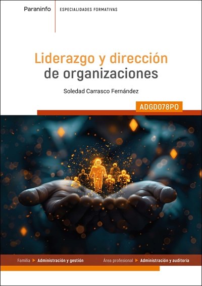 LIDERAZGO Y DIRECCION DE ORGANIZACIONES-ADGD078PO, de CARRASCO FERNANDEZ, SOLEDAD | portada del libro