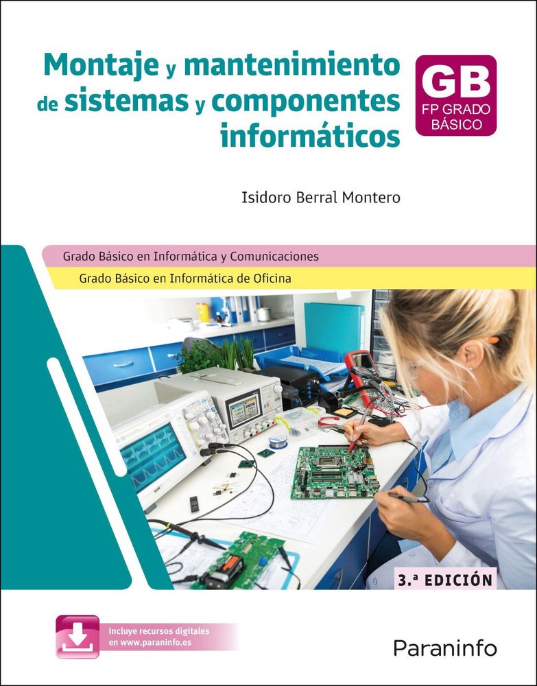 MONTAJE Y MANTENIMIENTO DE SISTEMAS Y COMPONENTES INFORMATICOS 3.ª EDICION, de BERRAL MONTERO, ISIDORO | portada del libro