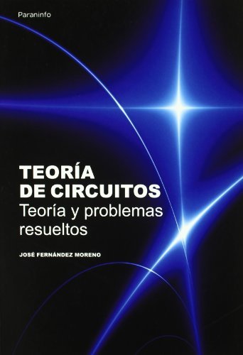 Teoría de circuitos. Teoría y problemas resueltos, de FERNANDEZ MORENO, JOSE | portada del libro