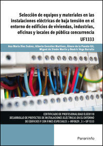 Selección de equipos y materiales en las instalaciones eléctricas de baja tensión en el entorno de e, de DIEZ SUÁREZ, ANA MAR