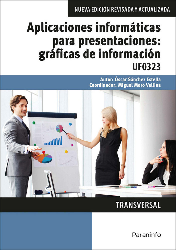 Aplicaciones informáticas para presentaciones: gráficas de información. Microsoft PowerPoint 2016, de SÃNCHEZ ESTELLA, Ã“SCA