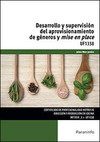 Desarrollo y supervisión del aprovisionamiento de géneros y mise en place, de MORA JARAICE, JAIME | portada del libro