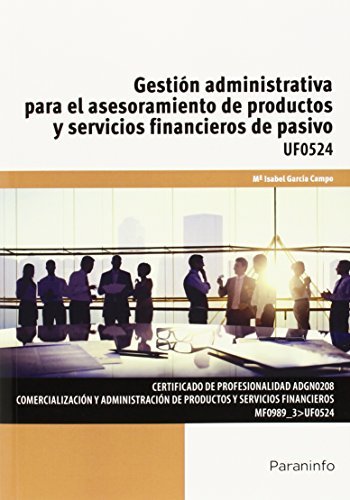 Gestión administrativa para el asesoramiento de productos y servicios financieros de pasivo, de GARCÍA CAMPO, MARÍA ISABEL | 
