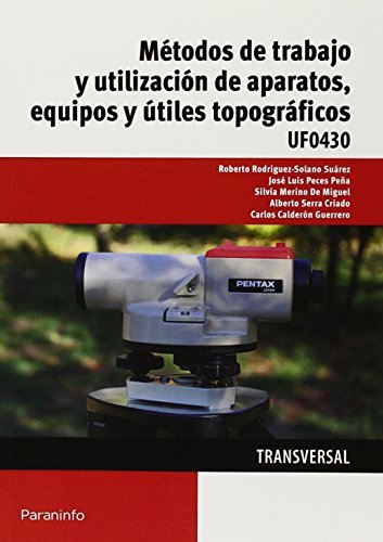UF0430 Métodos de trabajo y utilización de aparatos, equipos y útiles topográficos, de PECES PEÑA, JOSE LUIS | portada del li