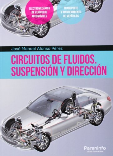 Circuitos de fluidos. Suspensión y dirección, de ALONSO PEREZ, JOSE MANUEL | portada del libro