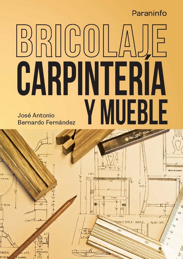 Bricolaje.Carpintería y mueble, de BERNARDO FERNÃNDEZ, JOSÃ‰ ANTONIO | portada del libro
