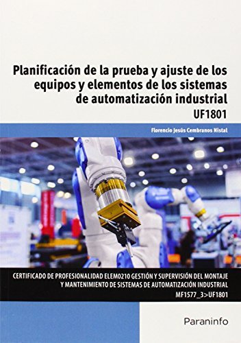 Planificación de la prueba y ajuste de los equipos y elementos de los sistemas de automatización ind, de CEMBRANOS NISTAL, FL