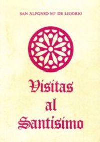 Visitas al Santísimo (12. ed.) (rústica), de De Liguori | portada del libro