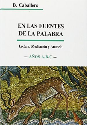 En las fuentes de la Palabra. Años A-B-C. Homilías dominicales (3. ed.), de Caballero Álvarez | portada del libro