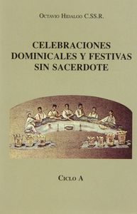 Celebraciones dominicales y festivas sin sacerdote. Ciclo A (2. imp.), de Hidalgo López | portada del libro