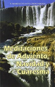 Meditaciones de Adviento, Navidad y Cuaresma (2. ed.), de Crostarosa | portada del libro