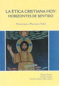 La ética cristiana hoy: Horizontes de sentido, de Varios autores | portada del libro