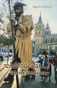 ¿Adónde vas? Valores olvidados, de Combarros Miguélez | portada del libro