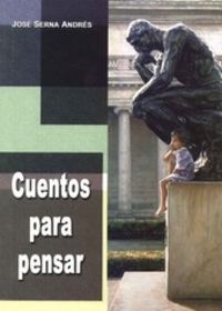 Cuentos para pensar, de Serna Andrés | portada del libro