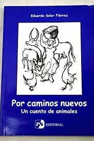 Por caminos nuevos. Un cuento de animales, de Soler Fiérrez | portada del libro