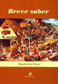 Breve saber. Nuevos refranes, aforismos, máximas?, de SOLER FIéRREZ | portada del libro