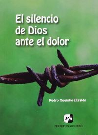 El silencio de Dios ante el dolor (3. imp.), de Guembe Elizalde | portada del libro