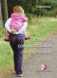 Pastoral con divorciados. Una experiencia, de Hidalgo López | portada del libro