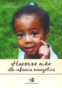 Hacerse niño. La infancia evangélica, de Alaiz Prieto | portada del libro