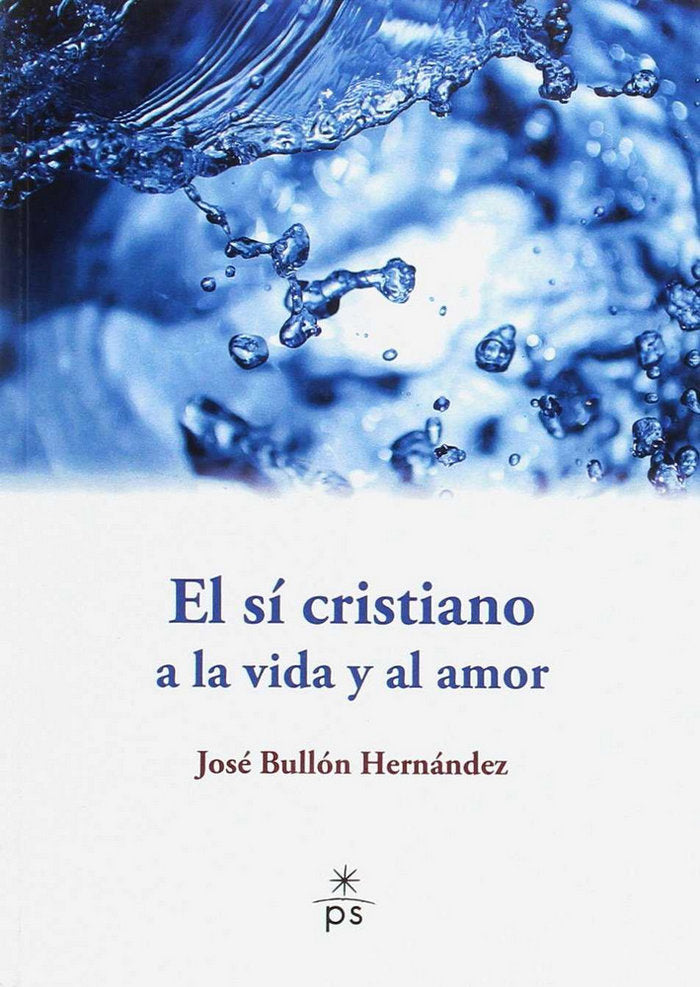 El sí cristiano a la vida y al amor, de Bullón Hernández | portada del libro
