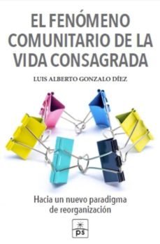 El fenomeno comunitario de la vida consagrada, de Luis Alberto Diez Gonzalez | portada del libro