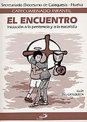 El encuentro - guía del catequista, de Secretariado diocesano de catequesis de Huelva | portada del libro