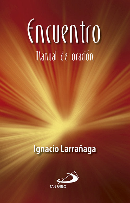 Encuentro: manual de oración, de Larrañaga Orbegozo, Ignacio | portada del libro