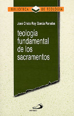 Teología fundamental de los sacramentos, de García Paredes, José Cristo Rey | portada del libro