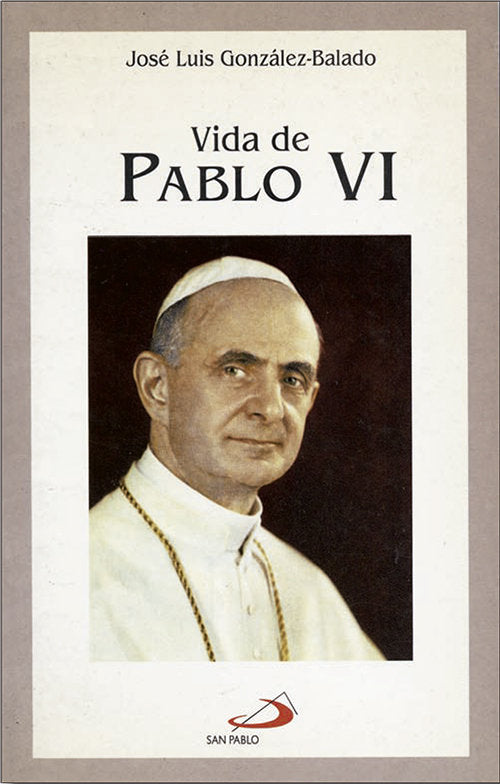 Vida de Pablo VI, de Gonzalez-Balado, José Luis | portada del libro