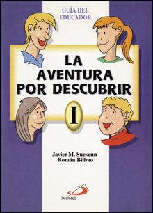 La aventura por descubrir 1. Guía del educador, de Suescun, J.M. | portada del libro
