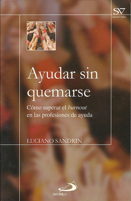 Ayudar sin quemarse, de Sandrin, Luciano | portada del libro