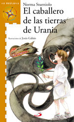 El caballero de las tierras de Urania, de Sturniolo Piñeyro, Norma | portada del libro