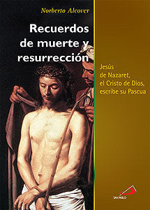 RECUERDOS DE MUERTE Y RESURRECCION JESUS DE NAZARET, de ALCOCVER IBAÑEZ,NORBERTO | portada del libro