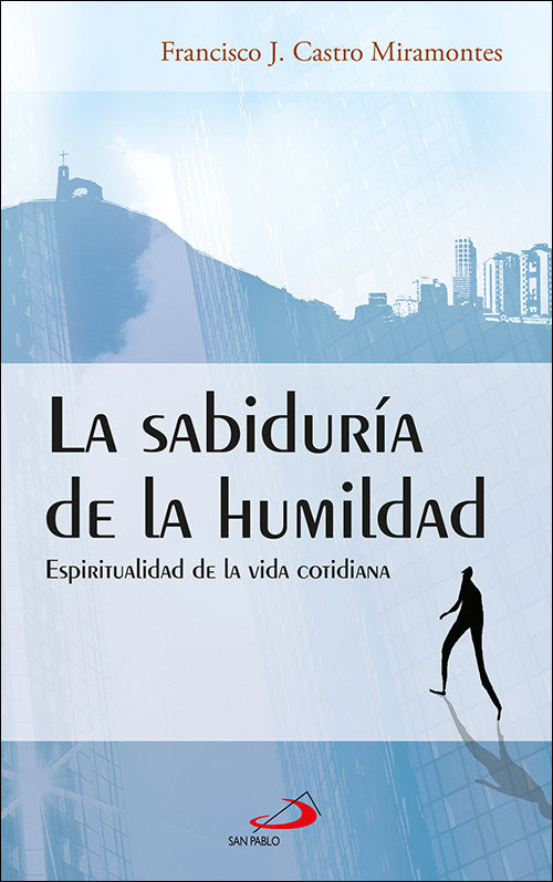 La sabiduría de la humildad, de Castro Miramontes, Francisco | portada del libro