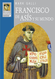 FRANCISCO DE ASIS Y SU MUNDO, de MARK GALLI | portada del libro