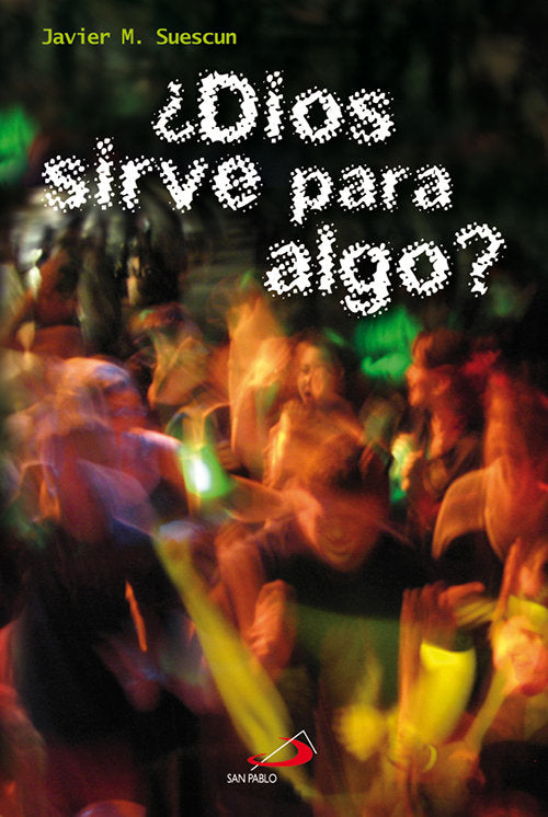 ¿Dios sirve para algo?, de Suescun, Javier M. | portada del libro